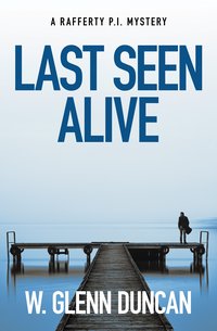 Last Seen Alive - W. Glenn Duncan - ebook