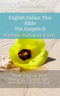 English Italian Thai Bible - The Gospels II - Matthew, Mark, Luke & John - TruthBeTold Ministry - ebook