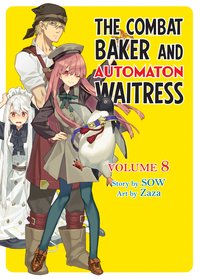 The Combat Baker and Automaton Waitress: Volume 8 - SOW - ebook