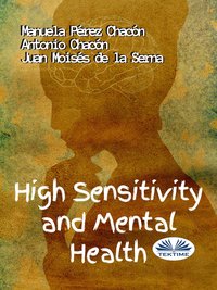 High Sensitivity And Mental Health - Manuela Pérez Chacón - ebook