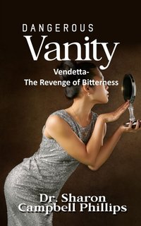 Dangerous Vanity - Dr. Sharon Campbell-Phillips - ebook