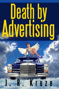 Death By Advertising - J. R. Kruze - ebook