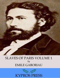 Slaves of Paris Volume 1: Caught In The Net - Emile Gaboriau - ebook