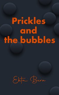 Prickles and the bubbles - Ekta Bera - ebook