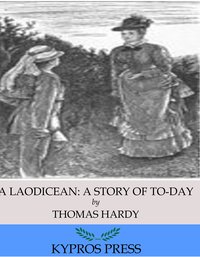 A Laodicean: A Story of To-Day - Thomas Hardy - ebook