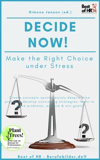 Decide now! Make the Right Choice under Stress - Simone Janson - ebook