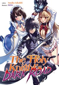 The Holy Knight's Dark Road: Volume 1 - Yusaku Sakaishi - ebook