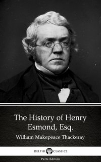 The History of Henry Esmond, Esq. by William Makepeace Thackeray (Illustrated) - William Makepeace Thackeray - ebook