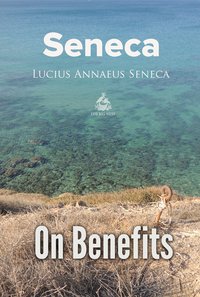 On Benefits - Lucius Annaeus Seneca - ebook