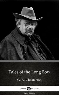 Tales of the Long Bow by G. K. Chesterton (Illustrated) - G. K. Chesterton - ebook