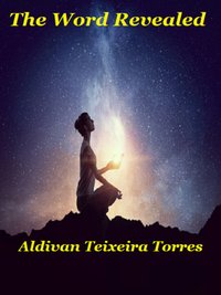 The Word Revealed - Aldivan Teixeira Torres - ebook