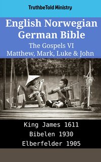 English Norwegian German Bible - The Gospels VI - Matthew, Mark, Luke & John - TruthBeTold Ministry - ebook