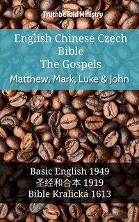English Chinese Czech Bible - The Gospels - Matthew, Mark, Luke & John - TruthBeTold Ministry - ebook