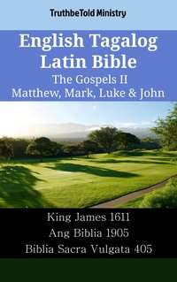 English Tagalog Latin Bible - The Gospels II - Matthew, Mark, Luke & John - TruthBeTold Ministry - ebook