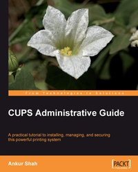 CUPS Administrative Guide - Ankur Shah - ebook