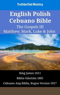 English Polish Cebuano Bible - The Gospels III - Matthew, Mark, Luke & John - TruthBeTold Ministry - ebook