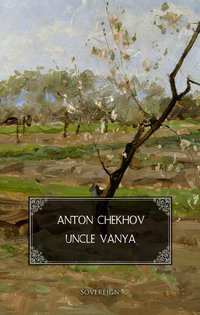 Uncle Vanya: Scenes from country life - Anton Chekhov - ebook