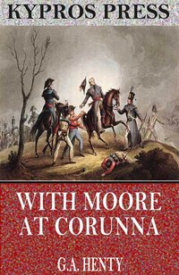 With Moore at Corunna - G.A. Henty - ebook