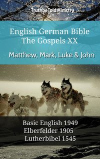 English German Bible - The Gospels XX - Matthew, Mark, Luke & John - TruthBeTold Ministry - ebook