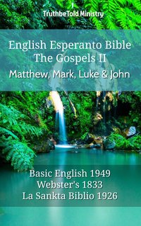 English Esperanto Bible - The Gospels II - Matthew, Mark, Luke and John - TruthBeTold Ministry - ebook