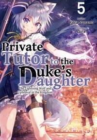 Private Tutor to the Duke’s Daughter: Volume 5 - Riku Nanano - ebook