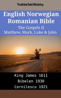 English Norwegian Romanian Bible - The Gospels II - Matthew, Mark, Luke & John - TruthBeTold Ministry - ebook