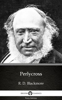 Perlycross by R. D. Blackmore - Delphi Classics (Illustrated) - R. D. Blackmore - ebook