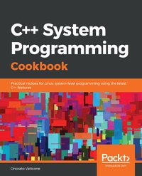 C++ System Programming Cookbook - Onorato Vaticone - ebook