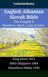 English Albanian Slovak Bible - The Gospels II - Matthew, Mark, Luke & John - TruthBeTold Ministry - ebook