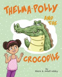 Thelma-Polly and the Crocodile - Ibiere Addey - ebook