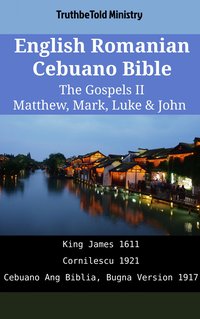 English Romanian Cebuano Bible - The Gospels II - Matthew, Mark, Luke & John - TruthBeTold Ministry - ebook