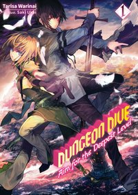 Dungeon Dive: Aim for the Deepest Level Volume 1 (light Novel) - Tarisa Warinai - ebook