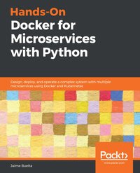 Hands-On Docker for Microservices with Python - Jaime Buelta - ebook