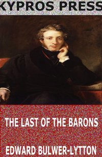 The Last of the Barons - Edward Bulwer-Lytton - ebook