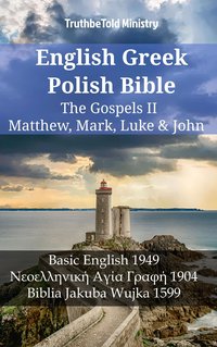 English Greek Polish Bible - The Gospels II - Matthew, Mark, Luke & John - TruthBeTold Ministry - ebook