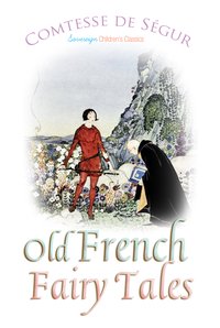 Old French Fairy Tales - Comtesse de Segur - ebook
