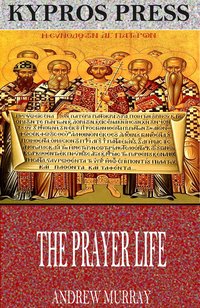 The Prayer Life - Andrew Murray - ebook