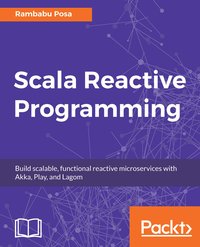 Scala Reactive Programming - Rambabu Posa - ebook