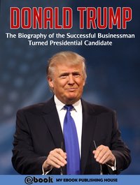 Donald Trump - My Ebook Publishing House - ebook