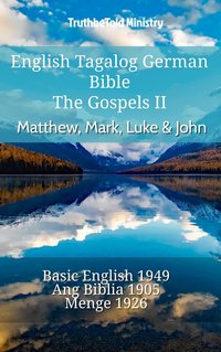 English Tagalog German Bible - The Gospels II - Matthew, Mark, Luke & John - TruthBeTold Ministry - ebook