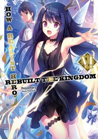 How a Realist Hero Rebuilt the Kingdom: Volume 6 - Dojyomaru - ebook