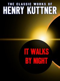 It Walks By Night - Henry Kuttner - ebook