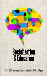 Socialization and Education - Dr. Sharon Campbell Phillips - ebook