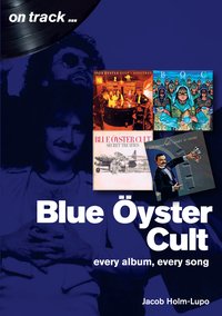 Blue Oyster Cult - Jacob Holm-Lupo - ebook