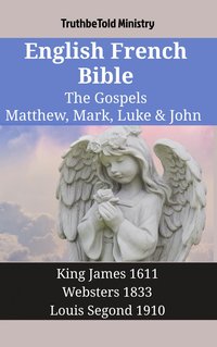 English French Bible - The Gospels - Matthew, Mark, Luke & John - TruthBeTold Ministry - ebook