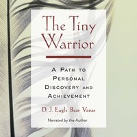 Tiny Warrior - D.J. Eagle Bear Vanas - audiobook