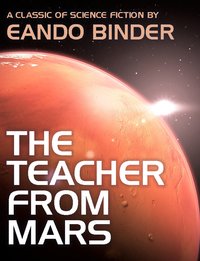 The Teacher from Mars - Eando Binder - ebook