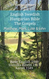 English Swedish Hungarian Bible - The Gospels - Matthew, Mark, Luke & John - TruthBeTold Ministry - ebook