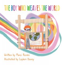 The Boy Who Weaves the World - Marci Renée - ebook