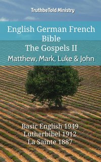 English German French Bible - The Gospels II - Matthew, Mark, Luke & John - TruthBeTold Ministry - ebook